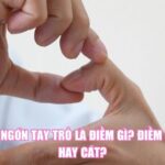 Giật Ngón Tay Trỏ Là Điềm Gì? Điềm Lành Hay Cát?