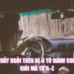 Mơ Thấy Ngồi Trên Xe Ô Tô Đánh Con Gì? Giải Mã Từ A–Z