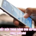 Mơ Thấy Điện Thoại Đánh Con Gì? Giải Mã Từng Giấc Mơ